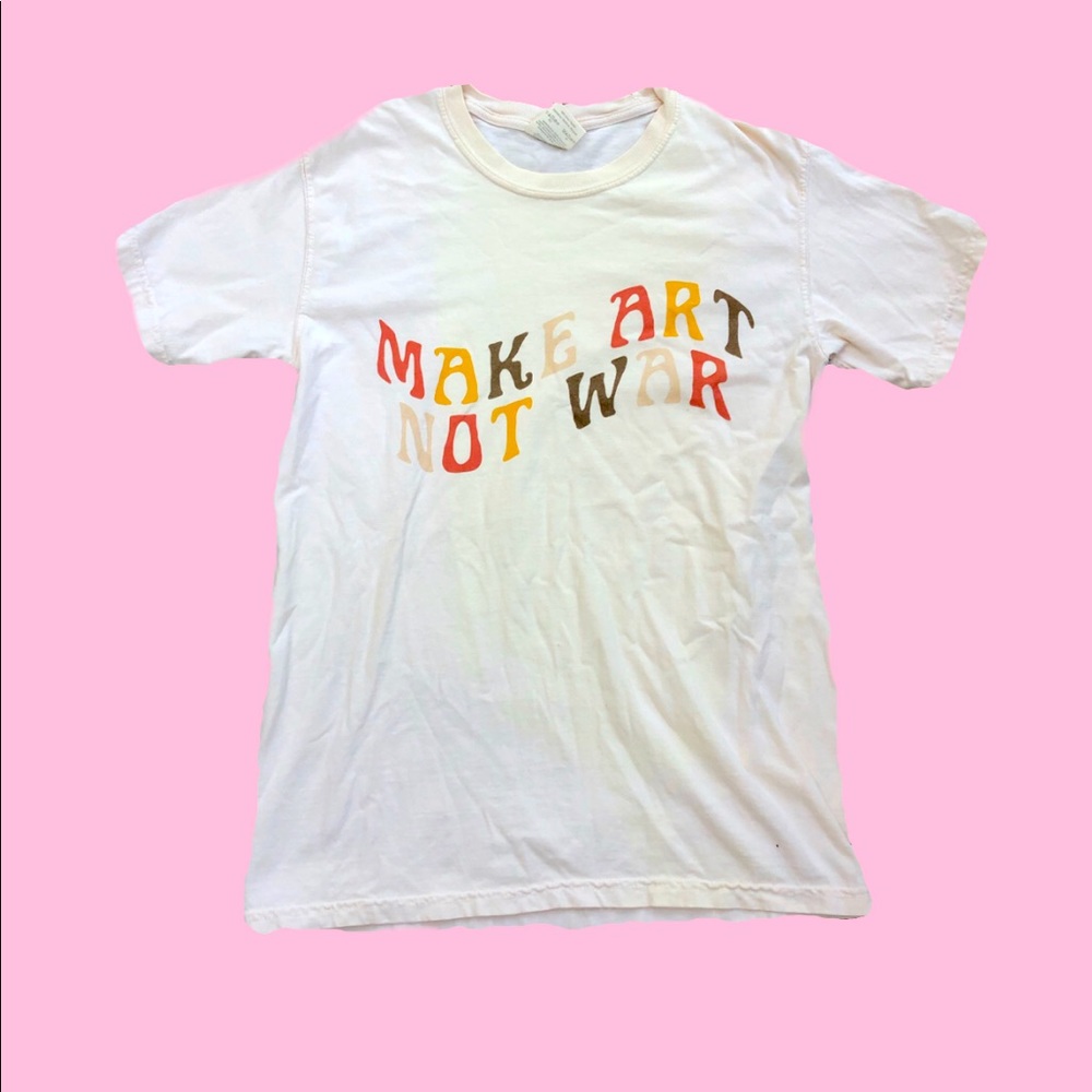 Make Art Not War Shirt